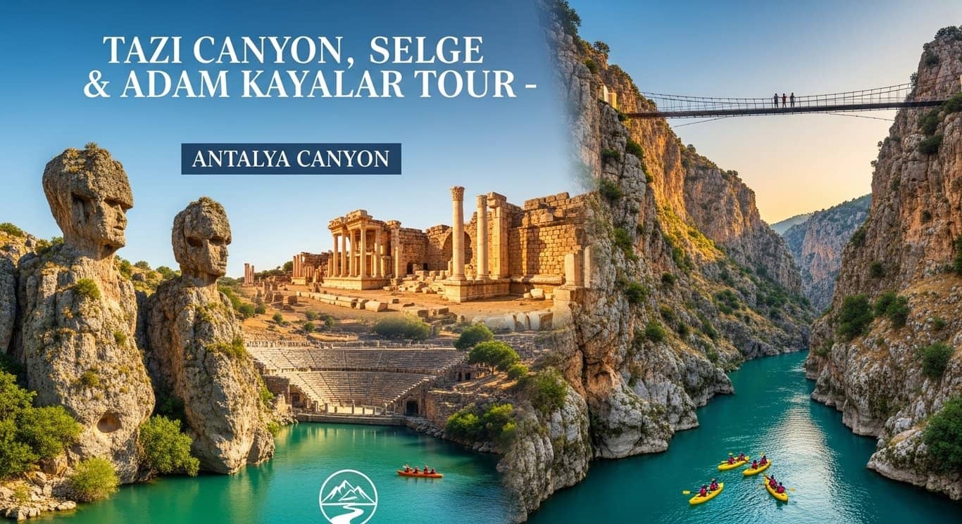塔兹峡谷、塞尔格与亚当岩石一日游 – 安塔利亚
